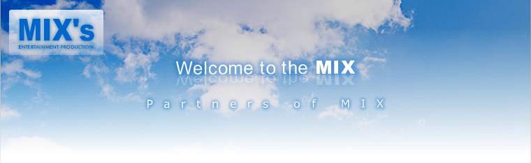 MIX's ENTERTAINMENT PRODUCTION WEB SITE